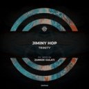 Jiminy Hop - Trinity