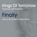 Kings Of Tomorrow feat. Julie McKnight - Finally (Tommy Mc & Danny Fisher Remix)
