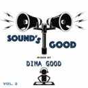 Dj Dima Good - Sound\'s Good vol. 2 mixed by Dima Good [24.08.21] ()