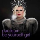 Paul Quin - Be Yourself Girl
