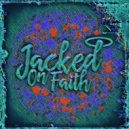 Jacked On Faith - Just Enjoy
