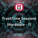 Club Killer - Trash Time Sessions - 2 (Hardstyle - 1) [N-Music]