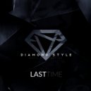 Diamond Style - Last Time