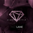 Diamond Style - Fast Lane