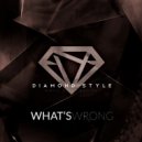 Diamond Style - What's Wrong