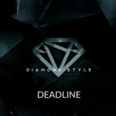 Diamond Style - Deadline