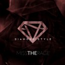 Diamond Style - Miss The Rage