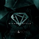 Diamond Style - Fame & Riches