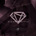 Diamond Style - How It Feels