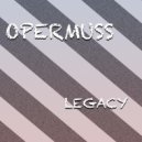 Opermuss - Legacy