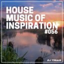 Dj Trias - House Music Of Inspiration #056