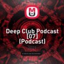 I.K. - Deep Club Podcast [07]