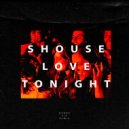 SHOUSE - Love Tonight (HUBBA VIP REMIX)