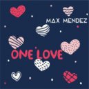 Max Mendez - One love
