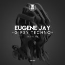 Eugene Jay - Gipsy Techno