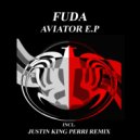 FUDA - The Aviator (Justin King Perri Remix)