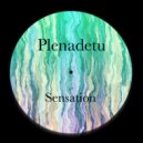 Plenadetu - Sensation