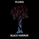 PLMKO - Black Mirror