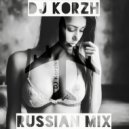 DJ Korzh - Russian Mix ()
