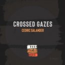 Cedric Salander - Crossed Gazes