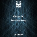 Oscar K. - Running Away