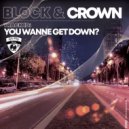 Block & Crown - You Wanne Get Down?