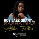Roy Jazz Grant Ft. Sasha Dias - Abba Father