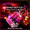Dima Rise - Which Bottle?: Ibiza 2021 Club Box (Special Mix)
