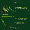 Santosa - House Party (Original Mix)