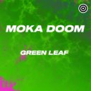 MoKa Doom - Green Leaf