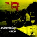 Javi Colina, Fhaken, Quoxx - Chucha