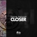 Johan Dresser - Closer