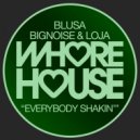 Blusa, BigNoise & Loja - Everybody Shakin'