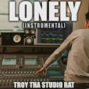 Troy Tha Studio Rat - Lonely (Originally Performed by DaBaby and Lil Wayne)