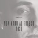 Sebastian & Nex Cassel & Aleaka - Non vado al fresco 2020 (feat. Nex Cassel & Aleaka)
