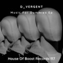 D_VERGENT - Music For Dummies (Original mix)