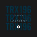 Clyde P - Love Me Baby