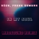 N.E.O.N, Frank Demark - In My Soul (Madsound Club Mix)
