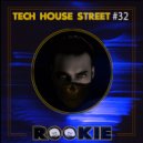 Dj Rookie(SL) - TECH HOUSE STREET #32