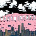 WavyDidThat & Bcb187 - PROJECTS ()
