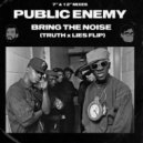 Public Enemy - Bring The Noise (Truth & Lies Flip)