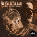 Alexander Parlee & Danny Stubbs - See You In The Rain (Danny Stubbs Remix - Club/Extended Edit)