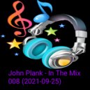John Plank - In The Mix 008