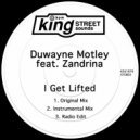 Duwayne Motley Ft. Zandrina - I Get Lifted