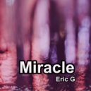 Eric G - Miracle