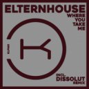 Elternhouse - Where You Take Me (Dissolut Remix)