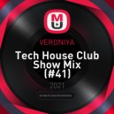 VERONIYA - Tech House Club Show Mix