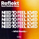 Reflekt Ft. Delline Bass - Need To Feel Loved