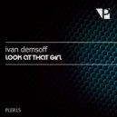 Ivan Demsoff - Look at That Girl ()