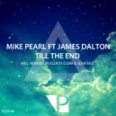 Mike Pearl & James Dalton - Till the End Feat. James Dalton (Sean Rise Remix)